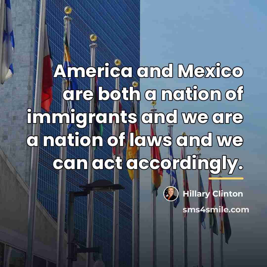 “America and Mexico are both a nation of immigrants and…” quote by Hillary Clinton