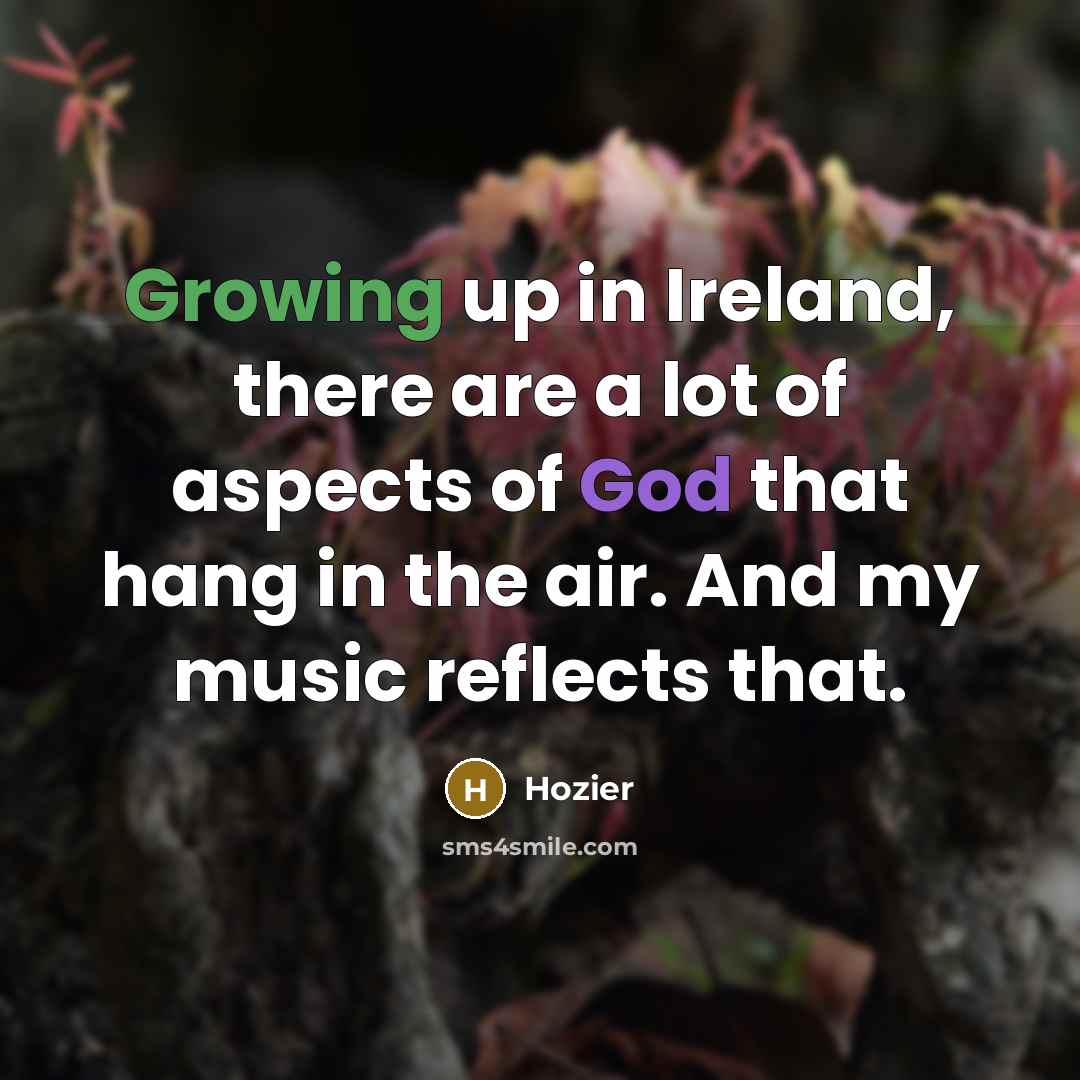 “Growing up in Ireland, there are a lot of aspects…” quote by Hozier