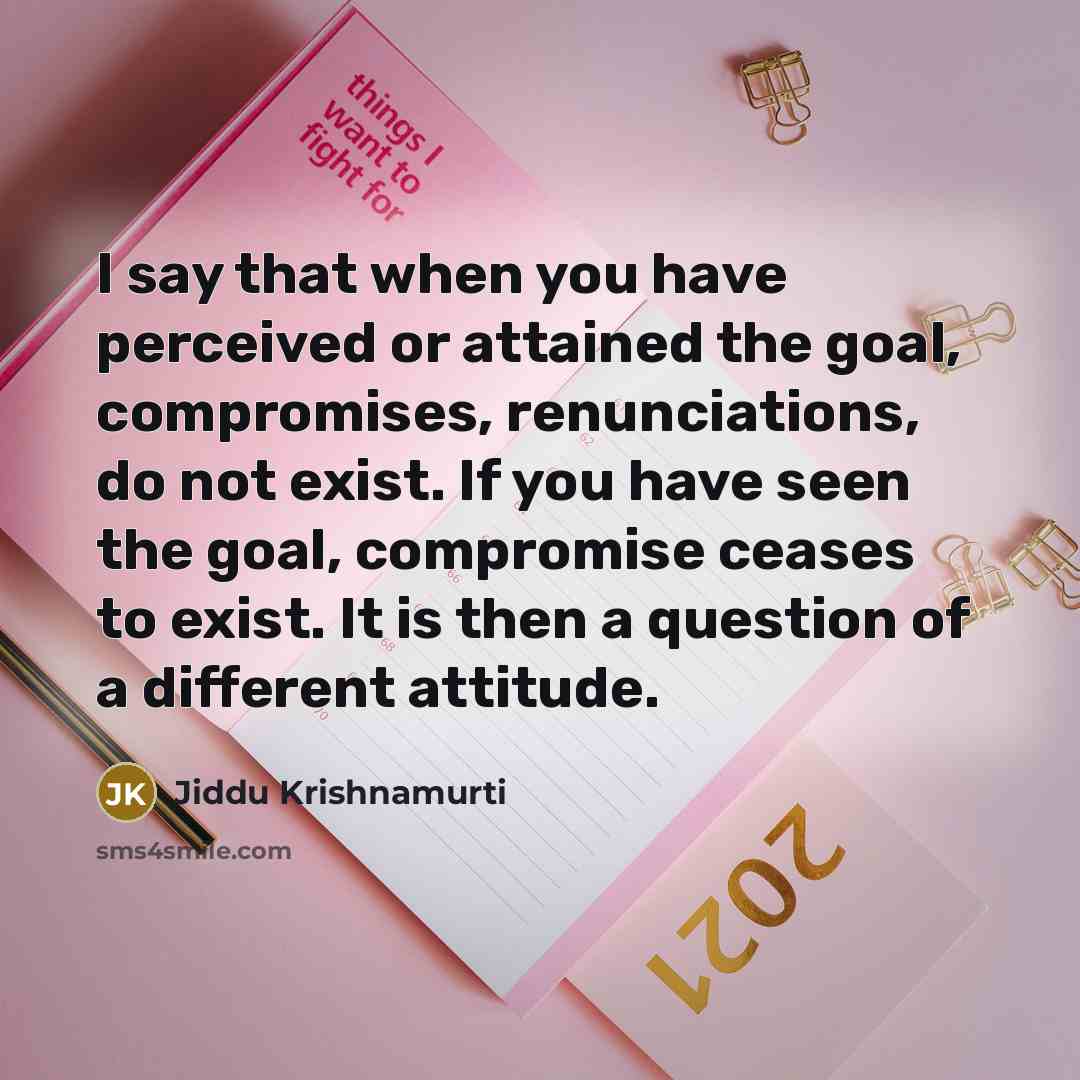 “I say that when you have perceived or attained the…” quote by Jiddu Krishnamurti
