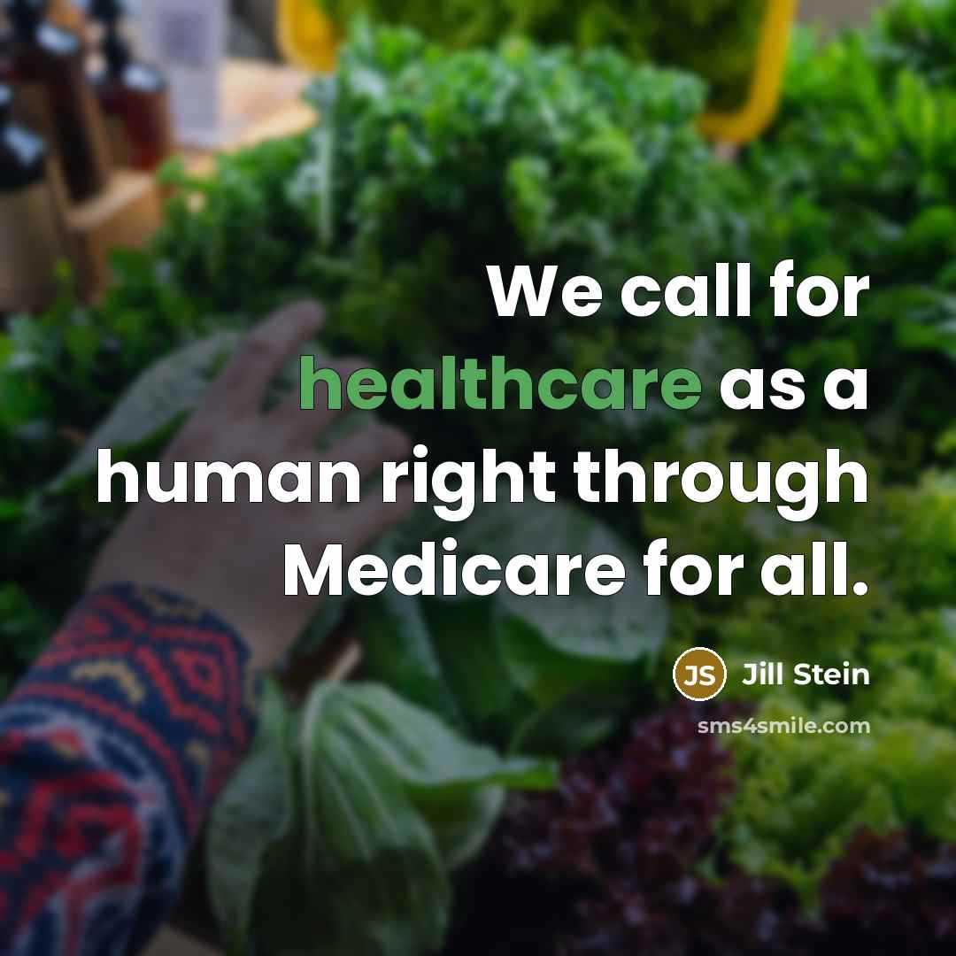 “We call for healthcare as a human right through Medicare for all.” quote by Jill Stein
