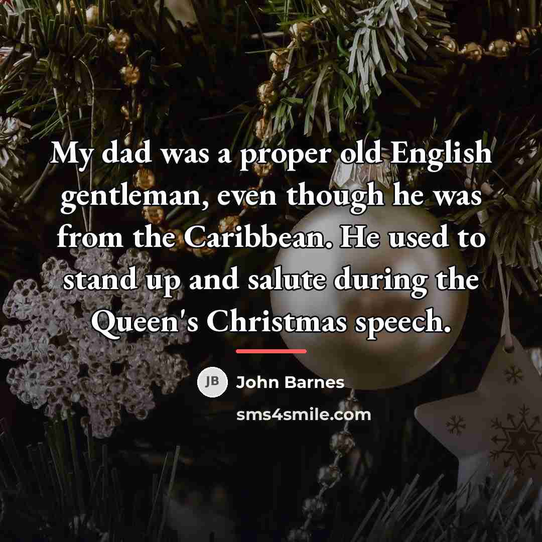 “My dad was a proper old English gentleman, even though…” quote by John Barnes
