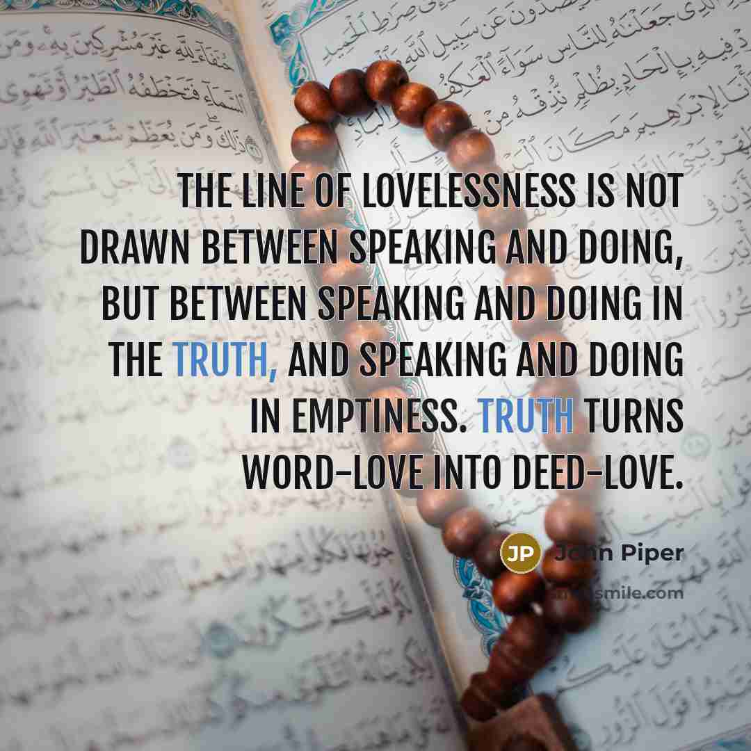 “The line of lovelessness is not drawn between speaking and…” quote by John Piper