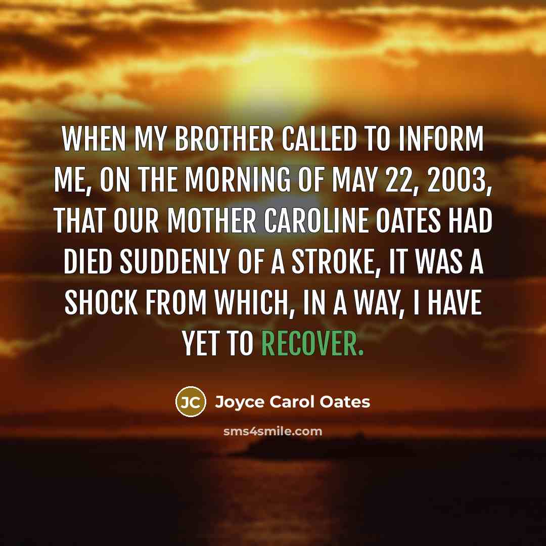 “When my brother called to inform me, on the morning…” quote by Joyce Carol Oates