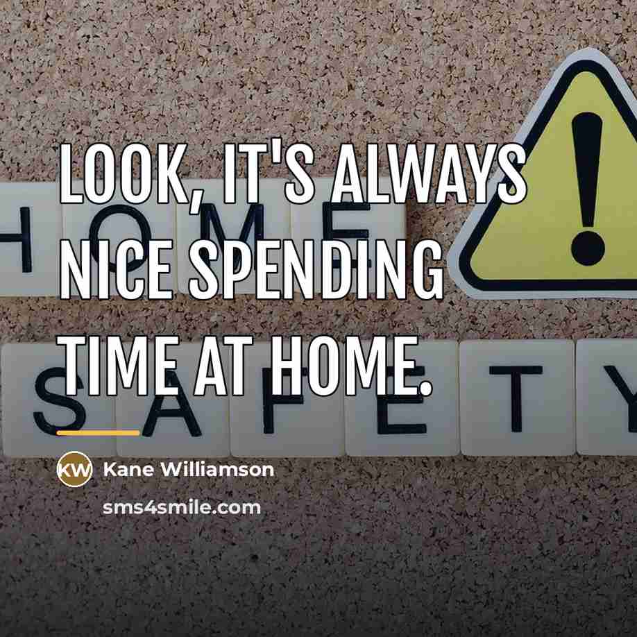 “Look, it's always nice spending time at home.…” quote by Kane Williamson
