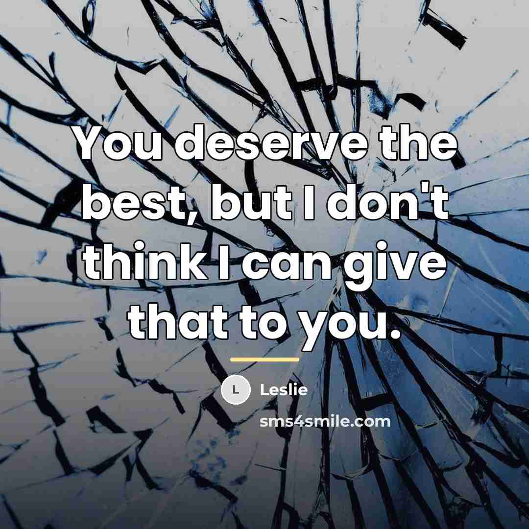 “You deserve the best, but I don't think I can…” quote by Leslie