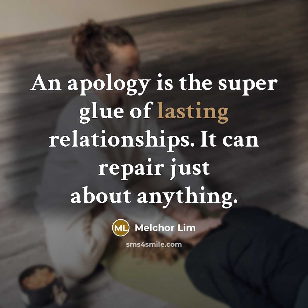 “An apology is the super glue of lasting relationships. It…” quote by Melchor Lim