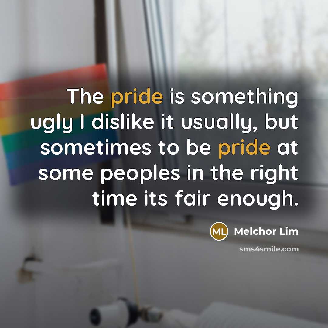 “The pride is something ugly I dislike it usually, but…” quote by Melchor Lim
