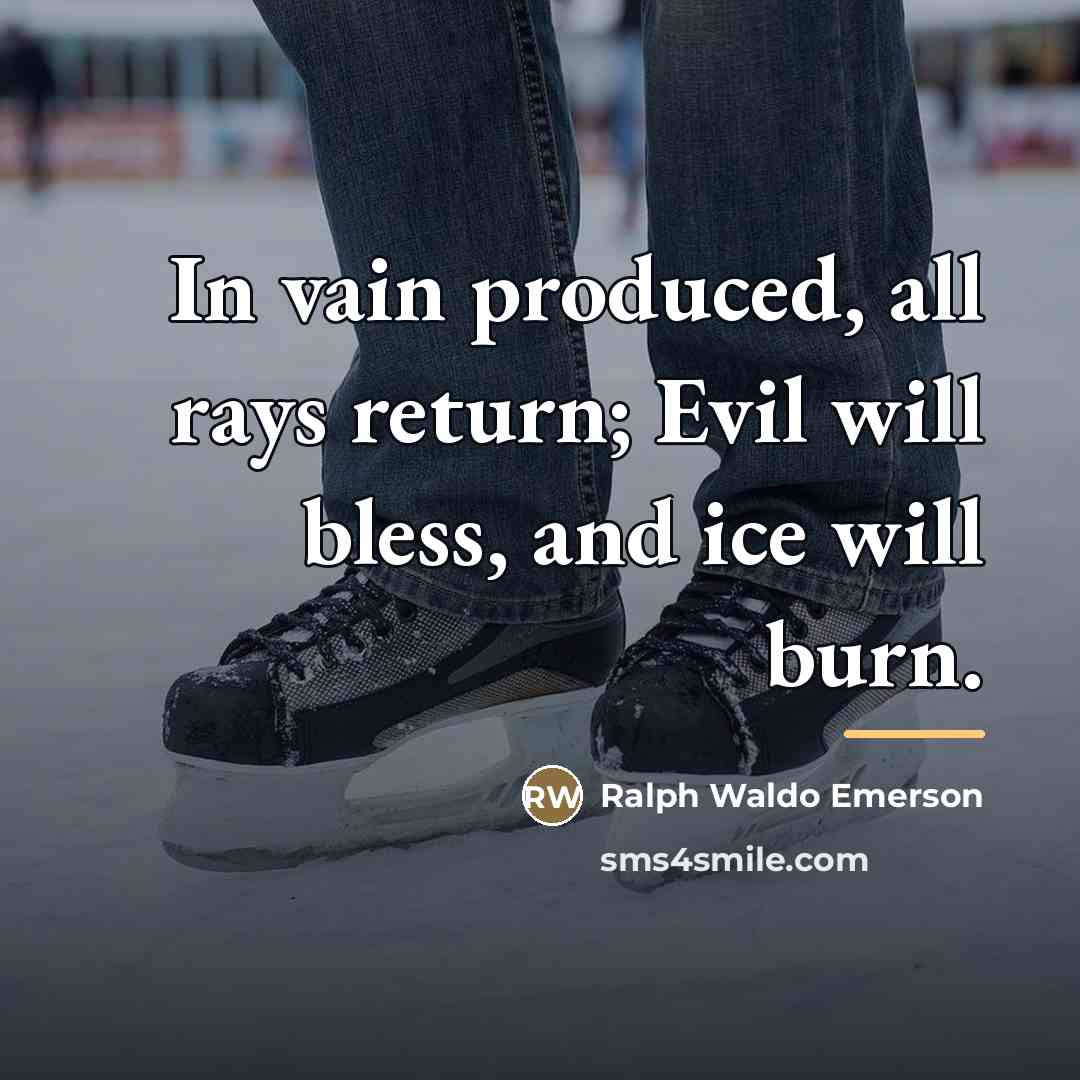 “In vain produced, all rays return; Evil will bless, and…” quote by Ralph Waldo Emerson