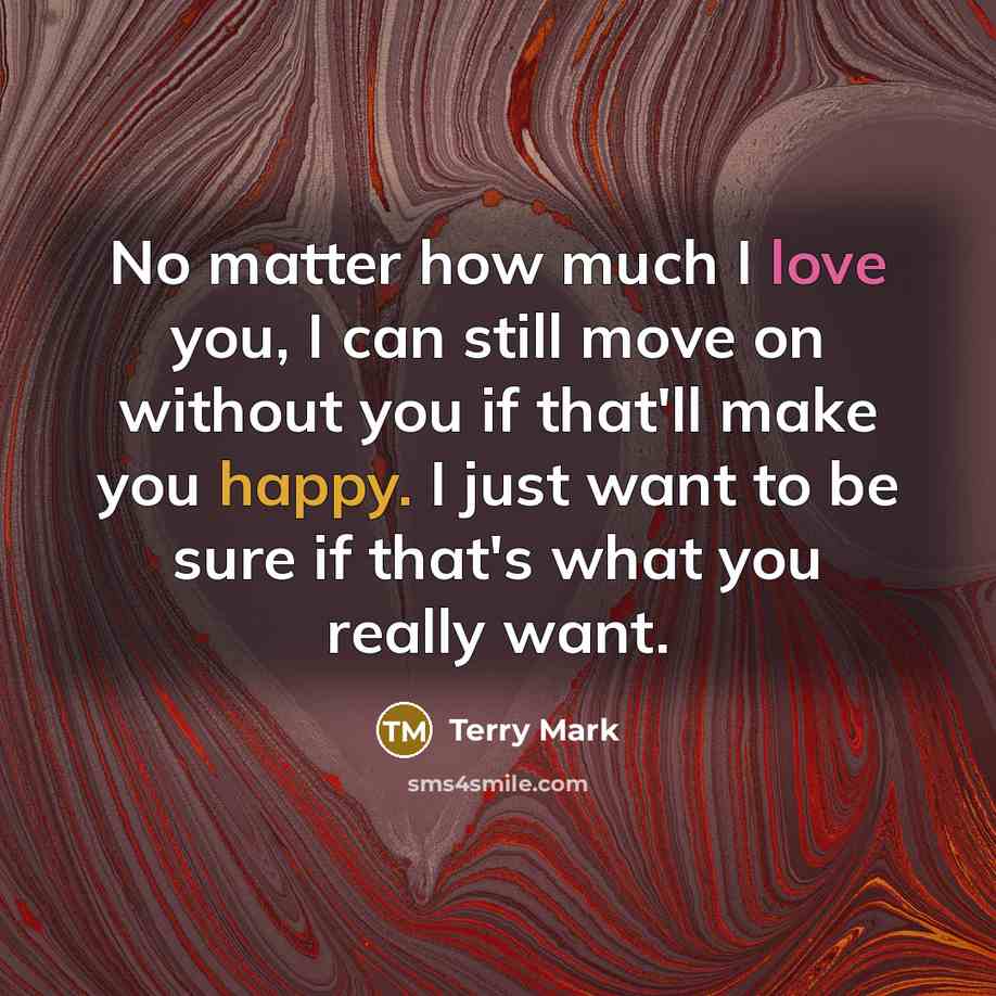 “No matter how much I love you, I can still…” quote by Terry Mark