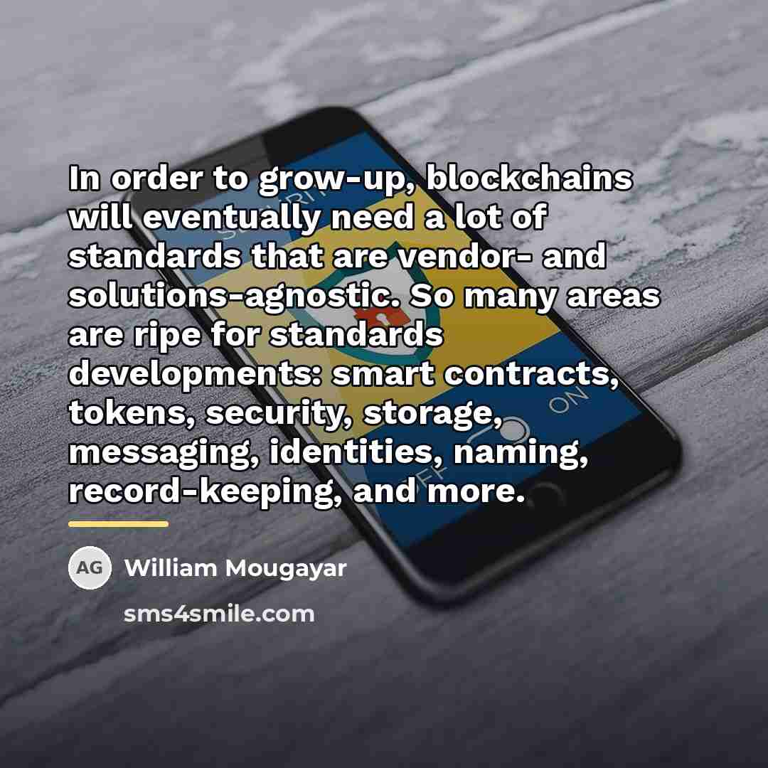“In order to grow-up, blockchains will eventually need a lot…” quote by William Mougayar