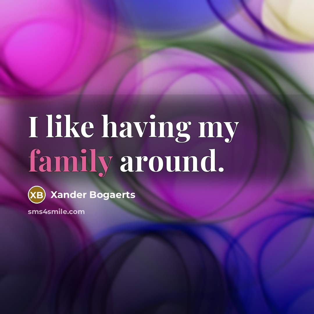 “I like having my family around.…” quote by Xander Bogaerts