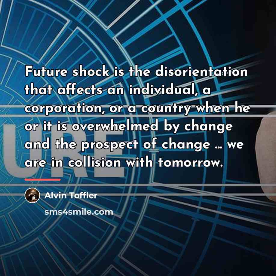 “Future shock is the disorientation that affects an individual, a…” quote by Alvin Toffler
