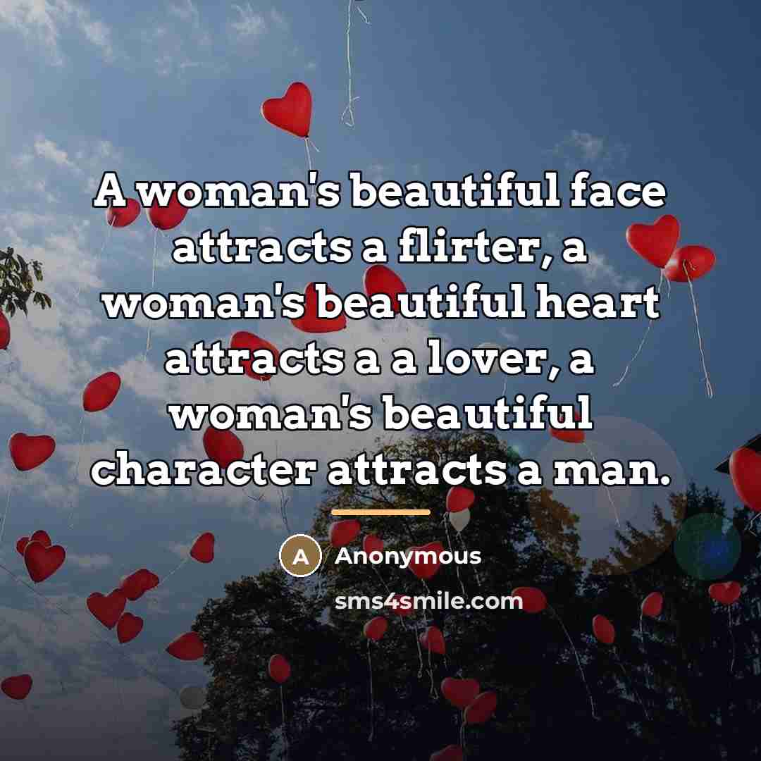 “A woman's beautiful face attracts a flirter, a woman's beautiful…” quote by Anonymous