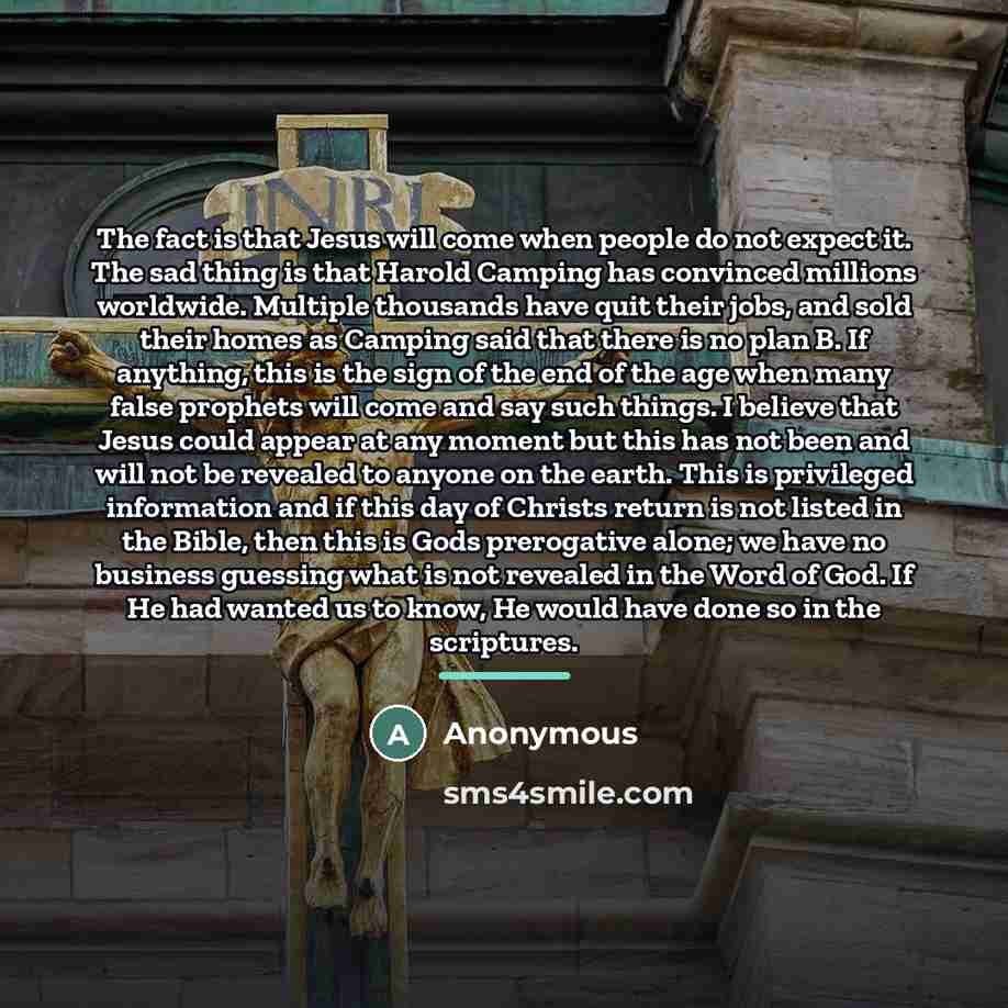 “The fact is that Jesus will come when people do…” quote by Anonymous
