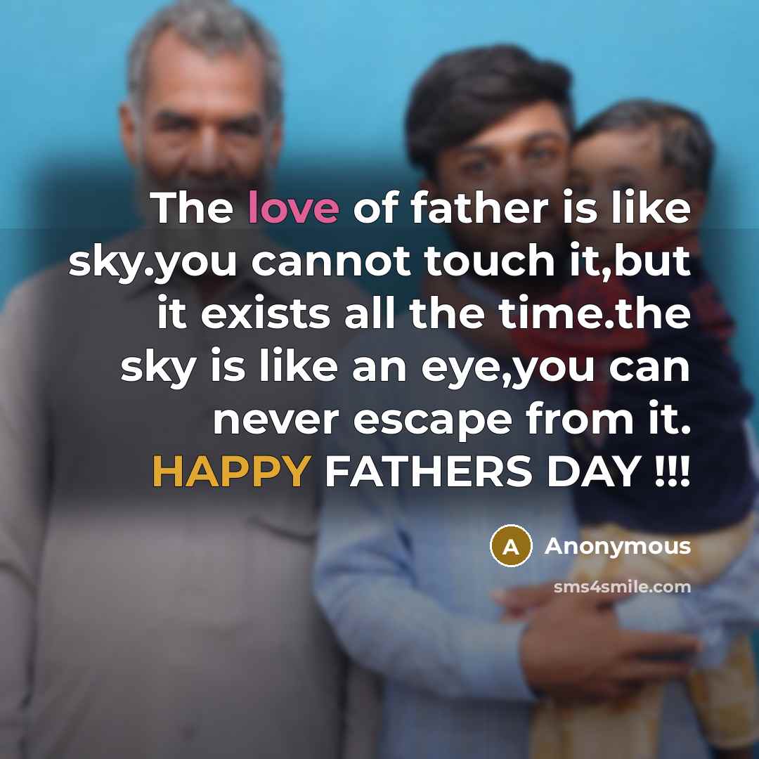 “The love of father is like sky.you cannot touch it,but…” quote by Anonymous