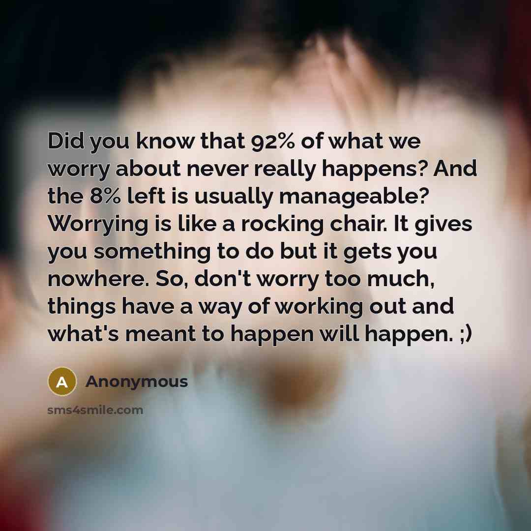 “Did you know that 92% of what we worry about…” quote by Anonymous
