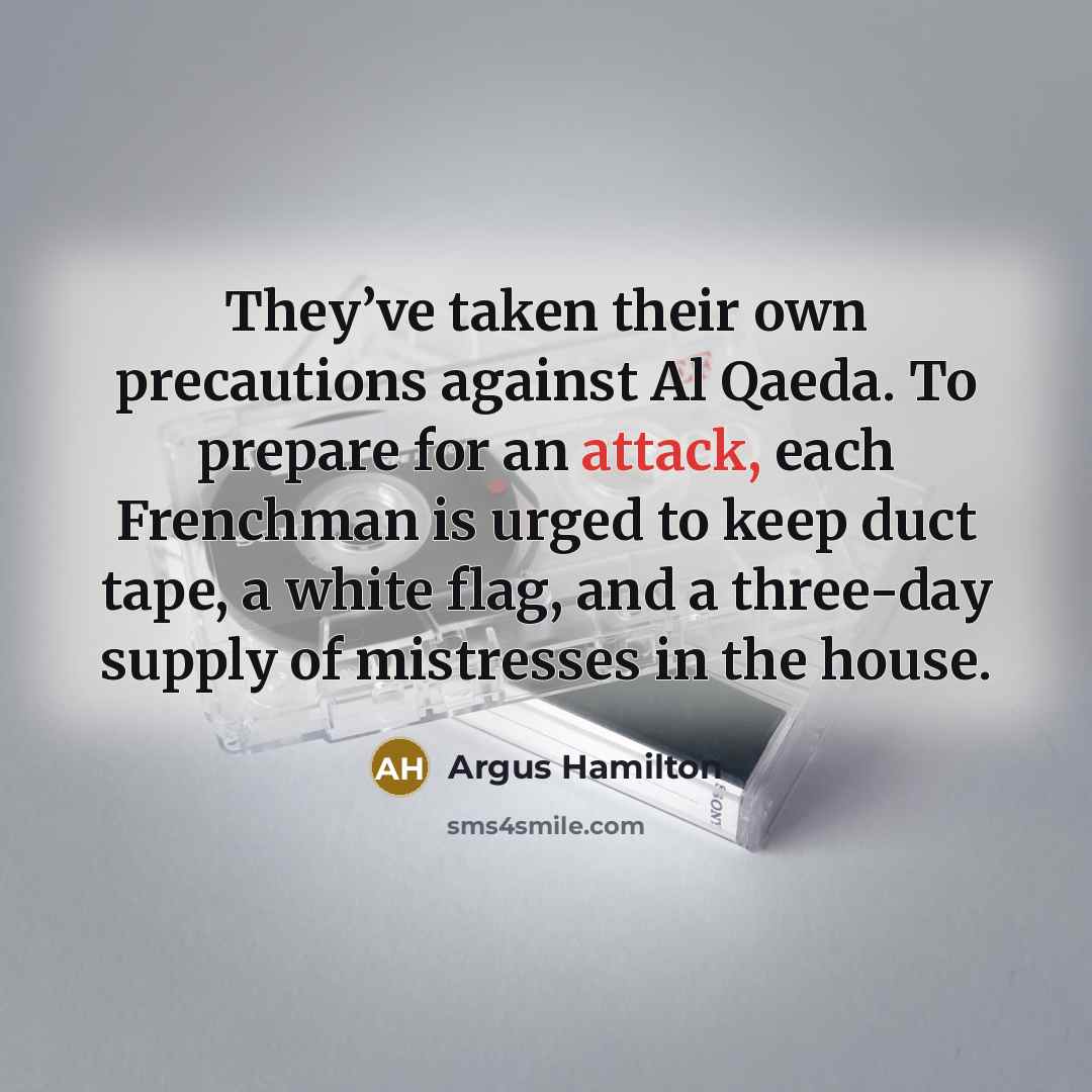 “They’ve taken their own precautions against Al Qaeda. To prepare…” quote by Argus Hamilton