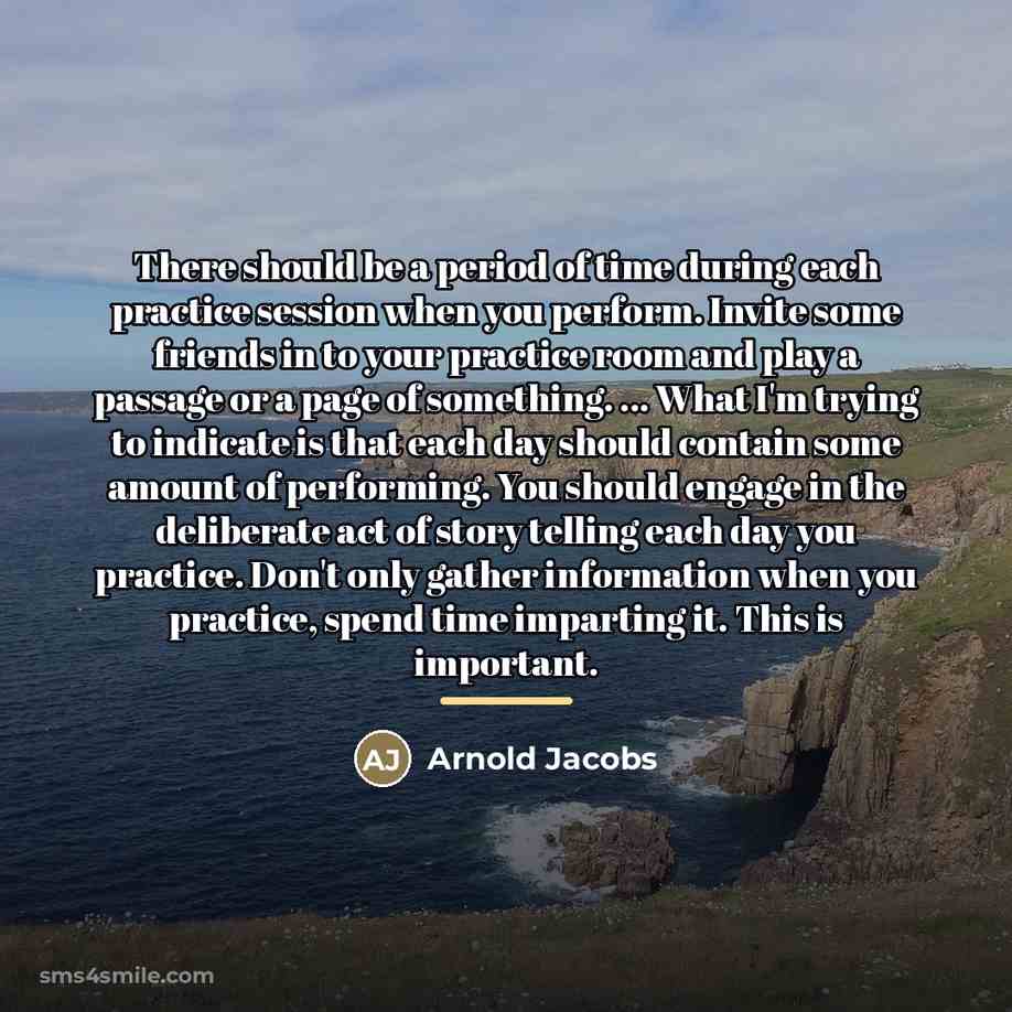 “There should be a period of time during each practice…” quote by Arnold Jacobs