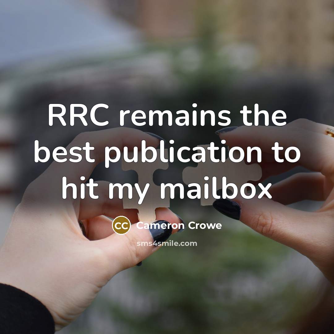 “RRC remains the best publication to hit my mailbox…” quote by Cameron Crowe