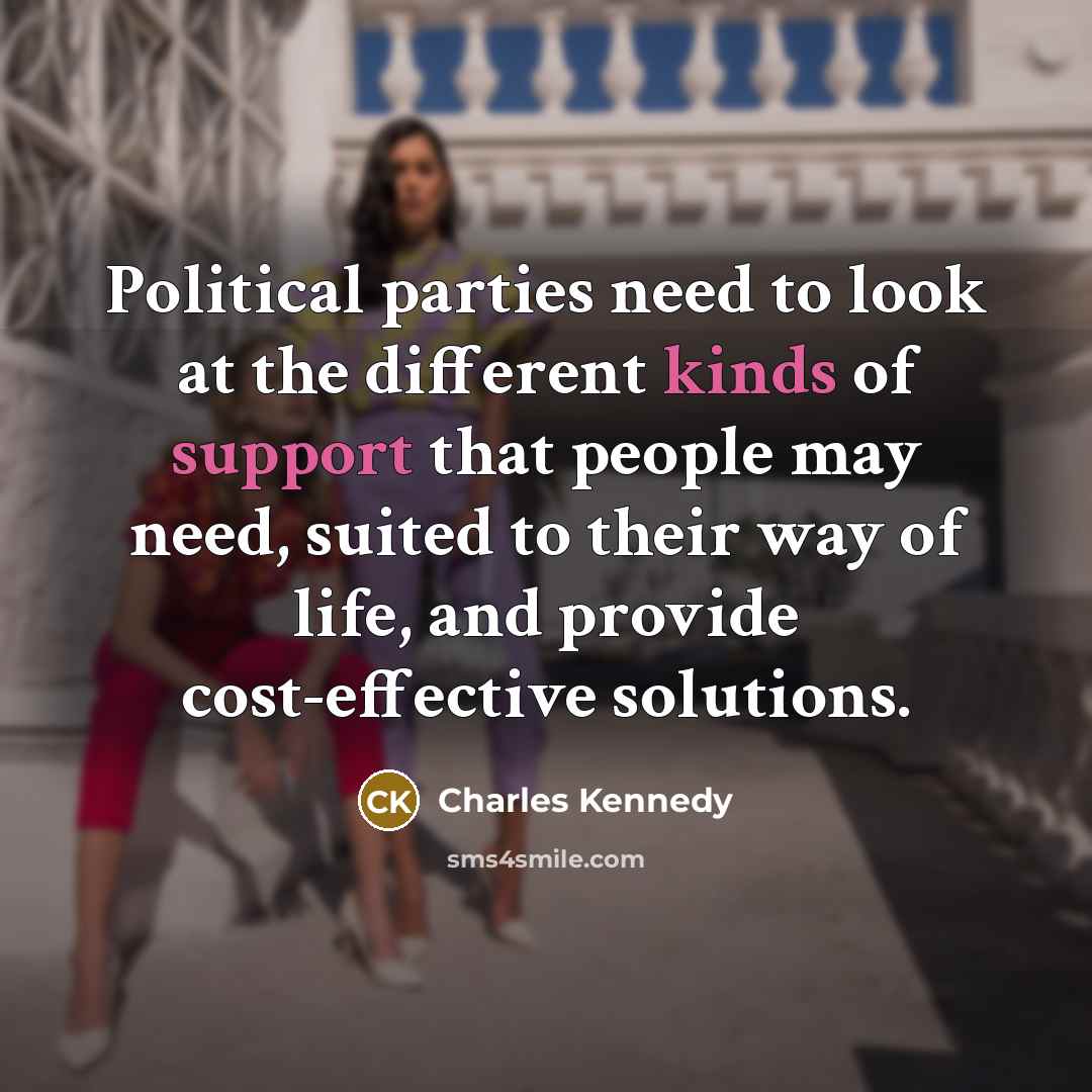 “Political parties need to look at the different kinds of…” quote by Charles Kennedy