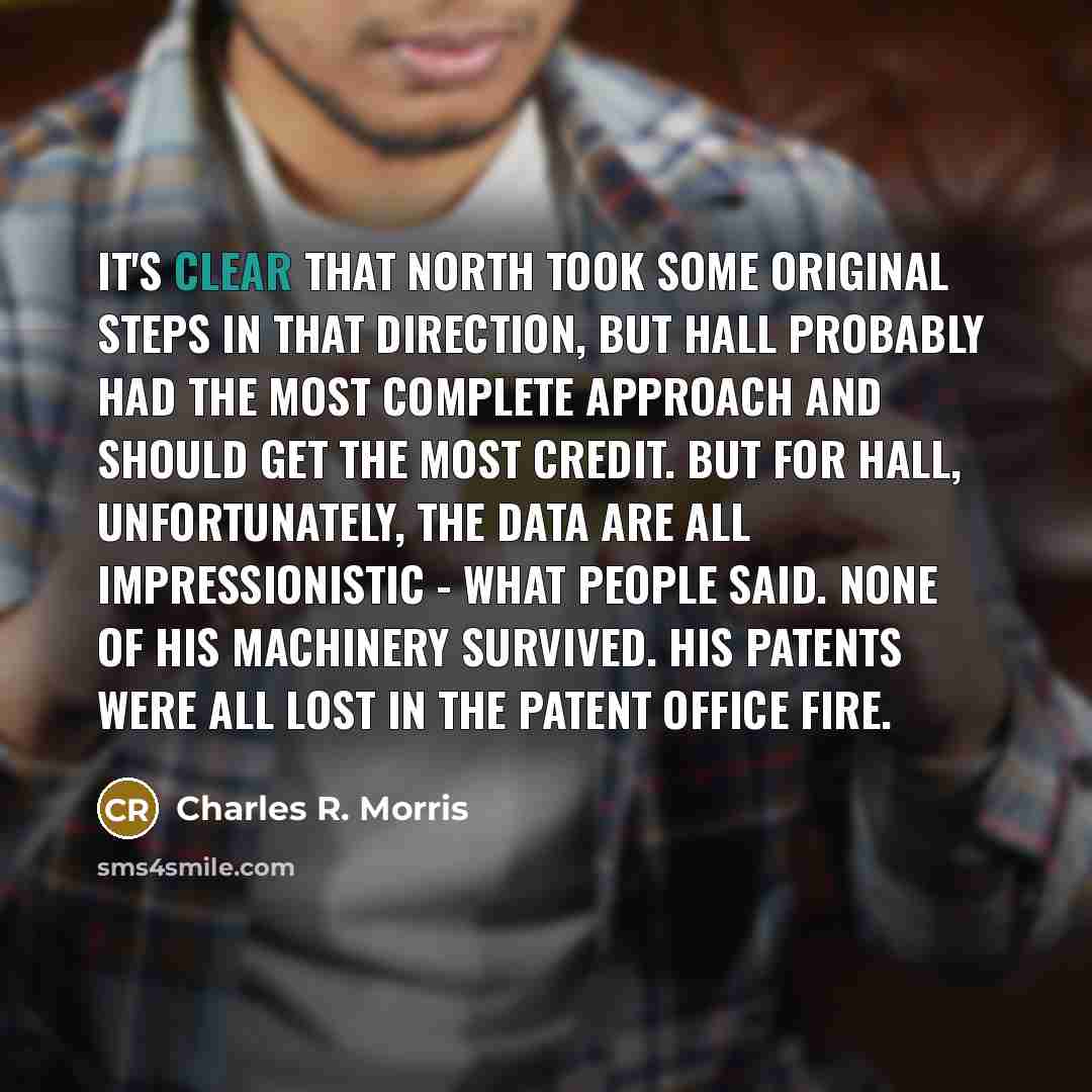“It's clear that North took some original steps in that…” quote by Charles R. Morris