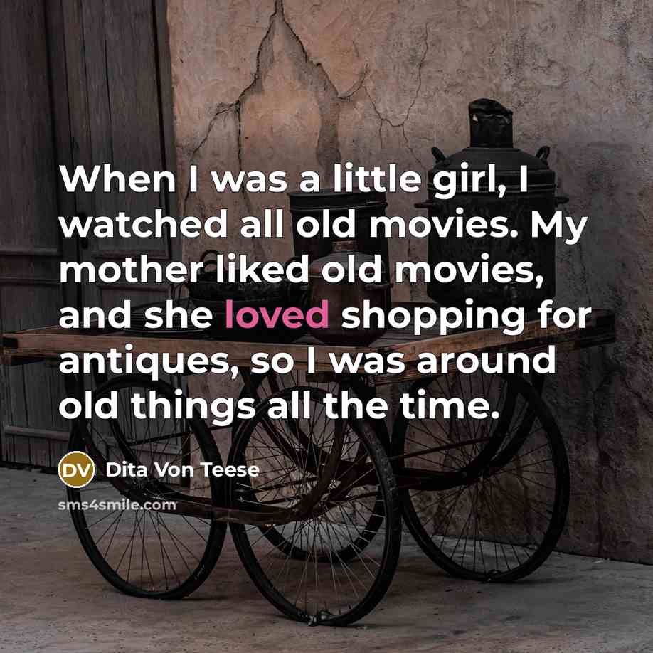 “When I was a little girl, I watched all old…” quote by Dita Von Teese