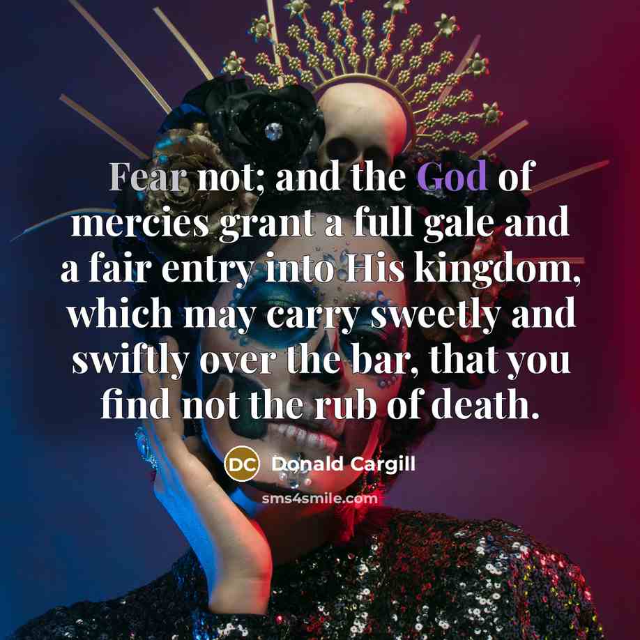 “Fear not; and the God of mercies grant a full…” quote by Donald Cargill