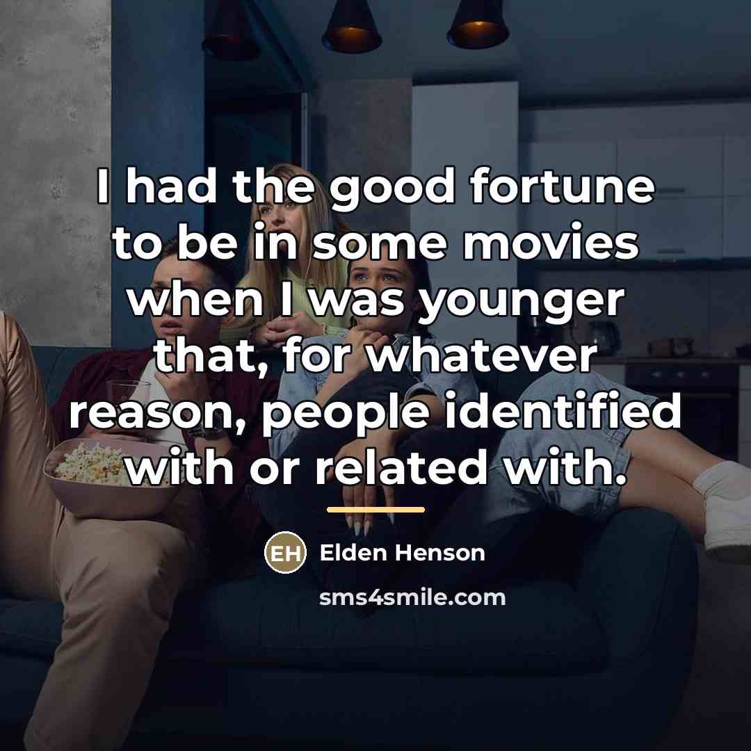 “I had the good fortune to be in some movies…” quote by Elden Henson