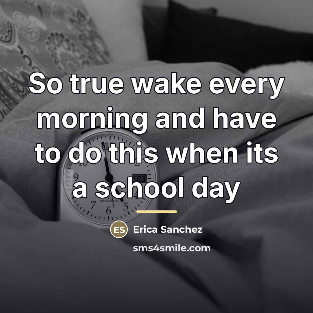 “So true wake every morning and have to do this…” quote by Erica Sanchez