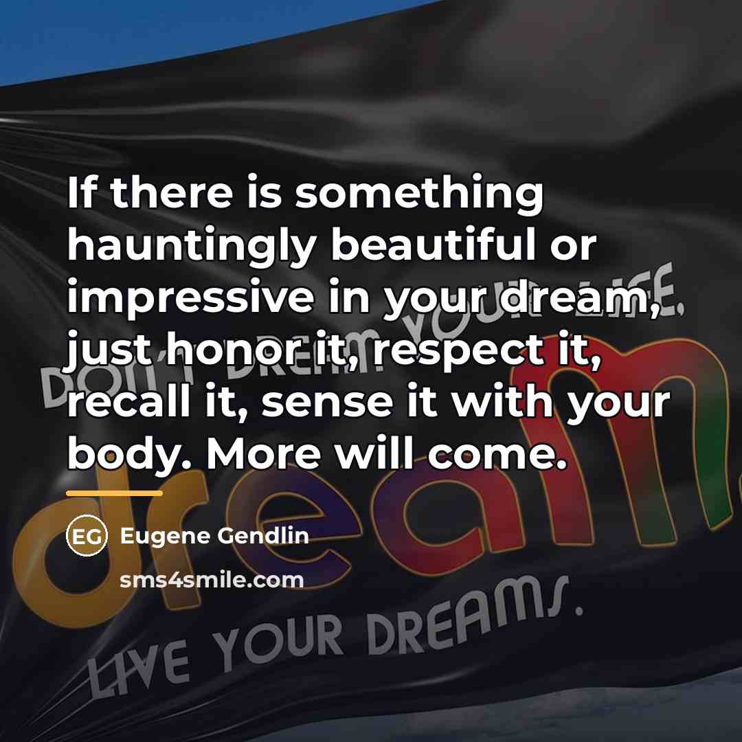 “If there is something hauntingly beautiful or impressive in your…” quote by Eugene Gendlin