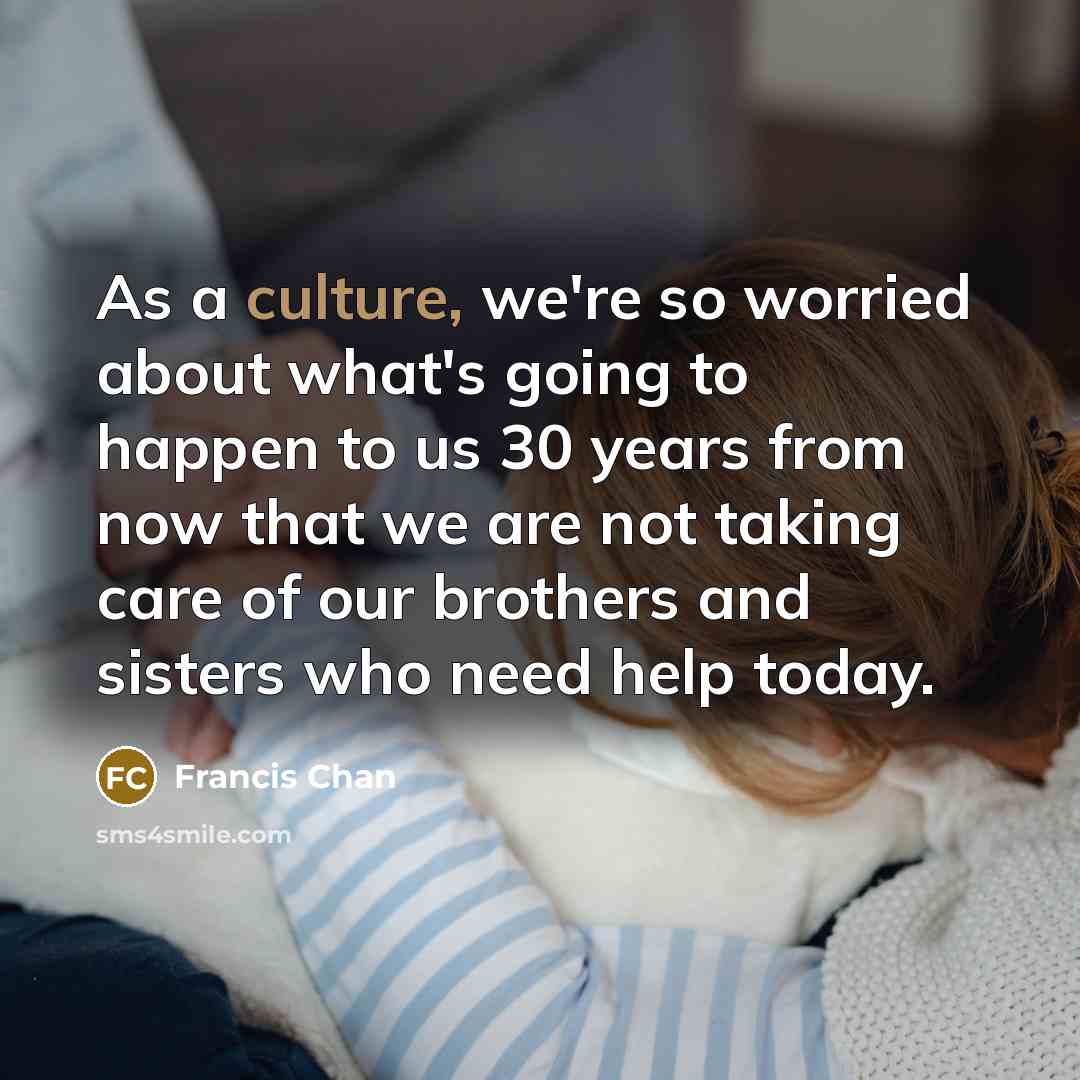“As a culture, we're so worried about what's going to…” quote by Francis Chan