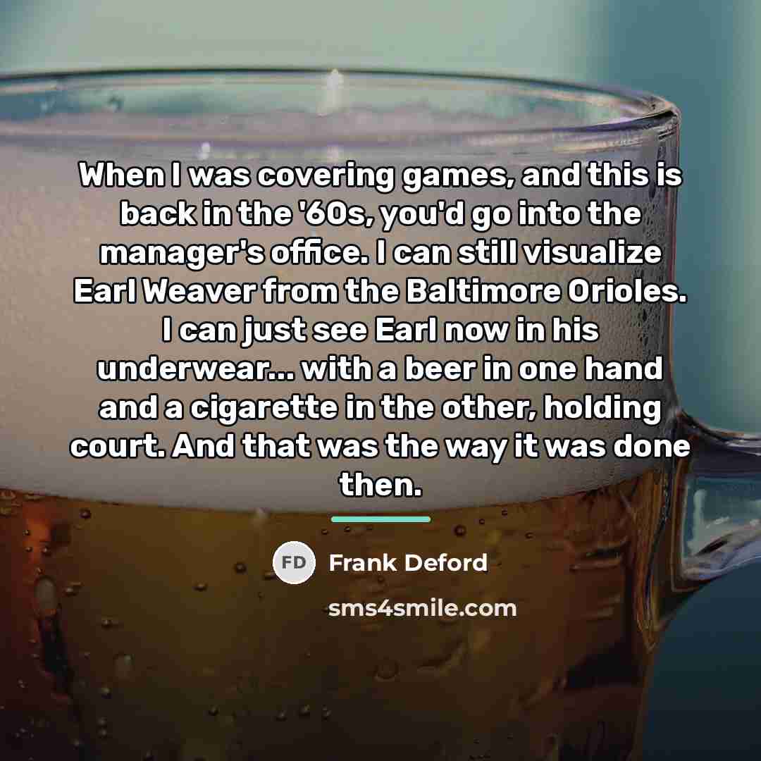 “When I was covering games, and this is back in…” quote by Frank Deford