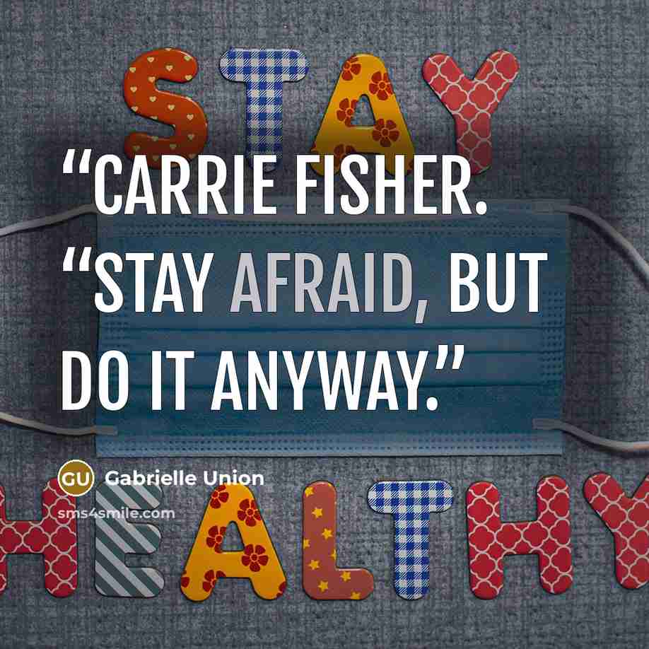 “Carrie Fisher. “Stay afraid, but do it anyway.” quote by Gabrielle Union