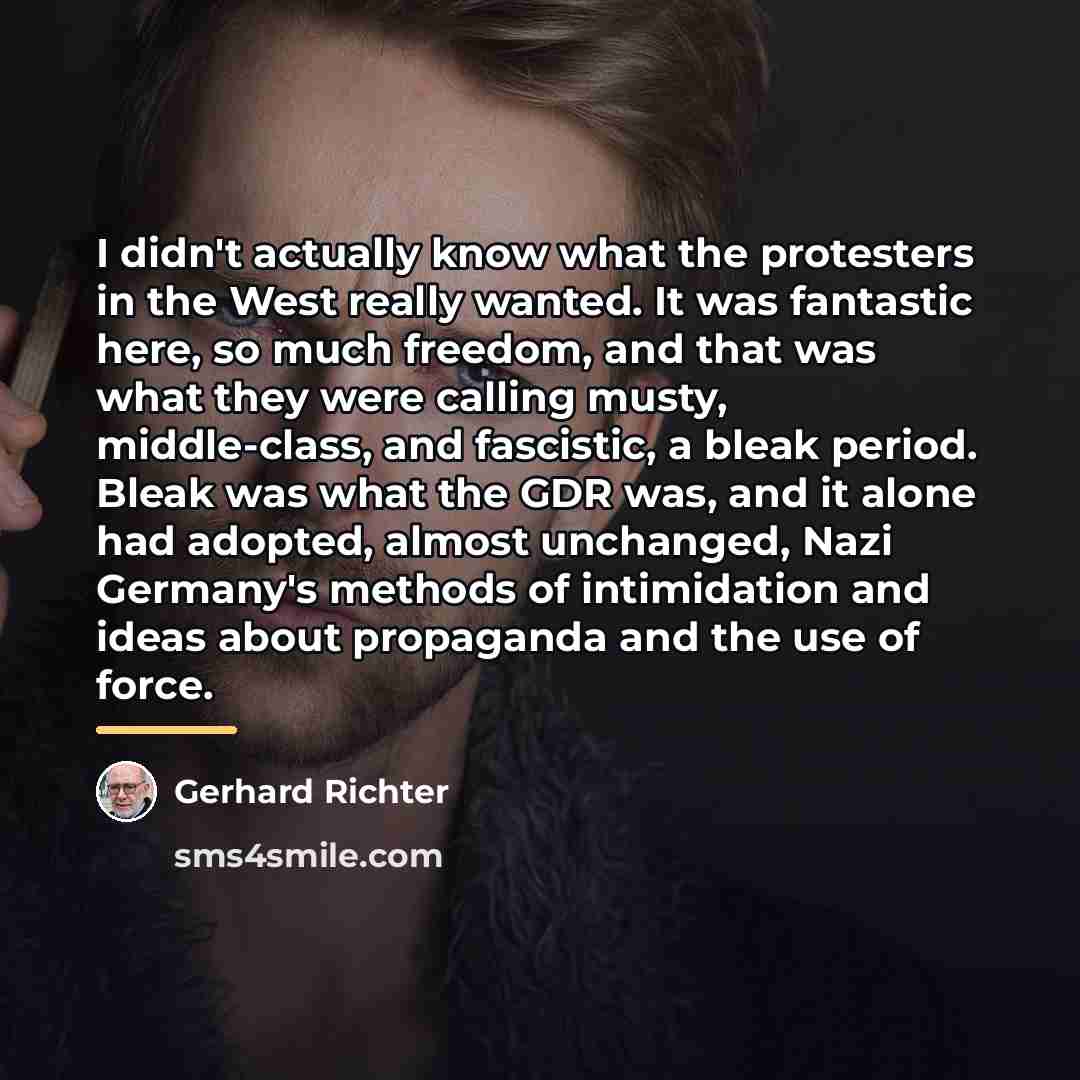 “I didn't actually know what the protesters in the West…” quote by Gerhard Richter