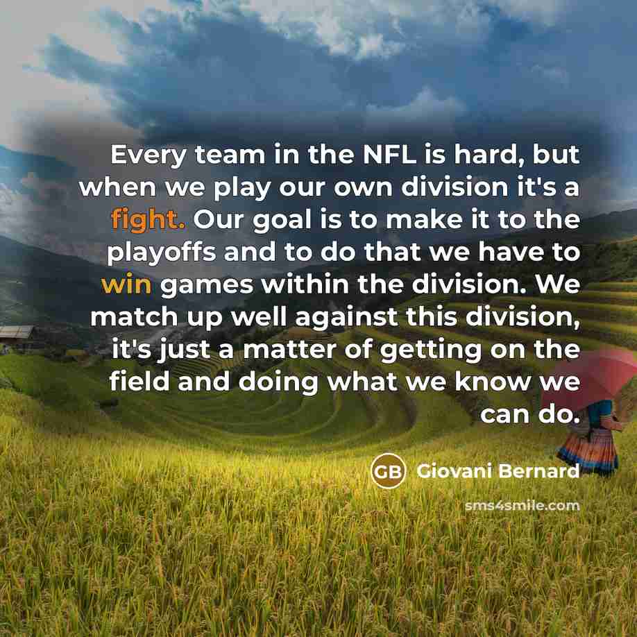 “Every team in the NFL is hard, but when we…” quote by Giovani Bernard