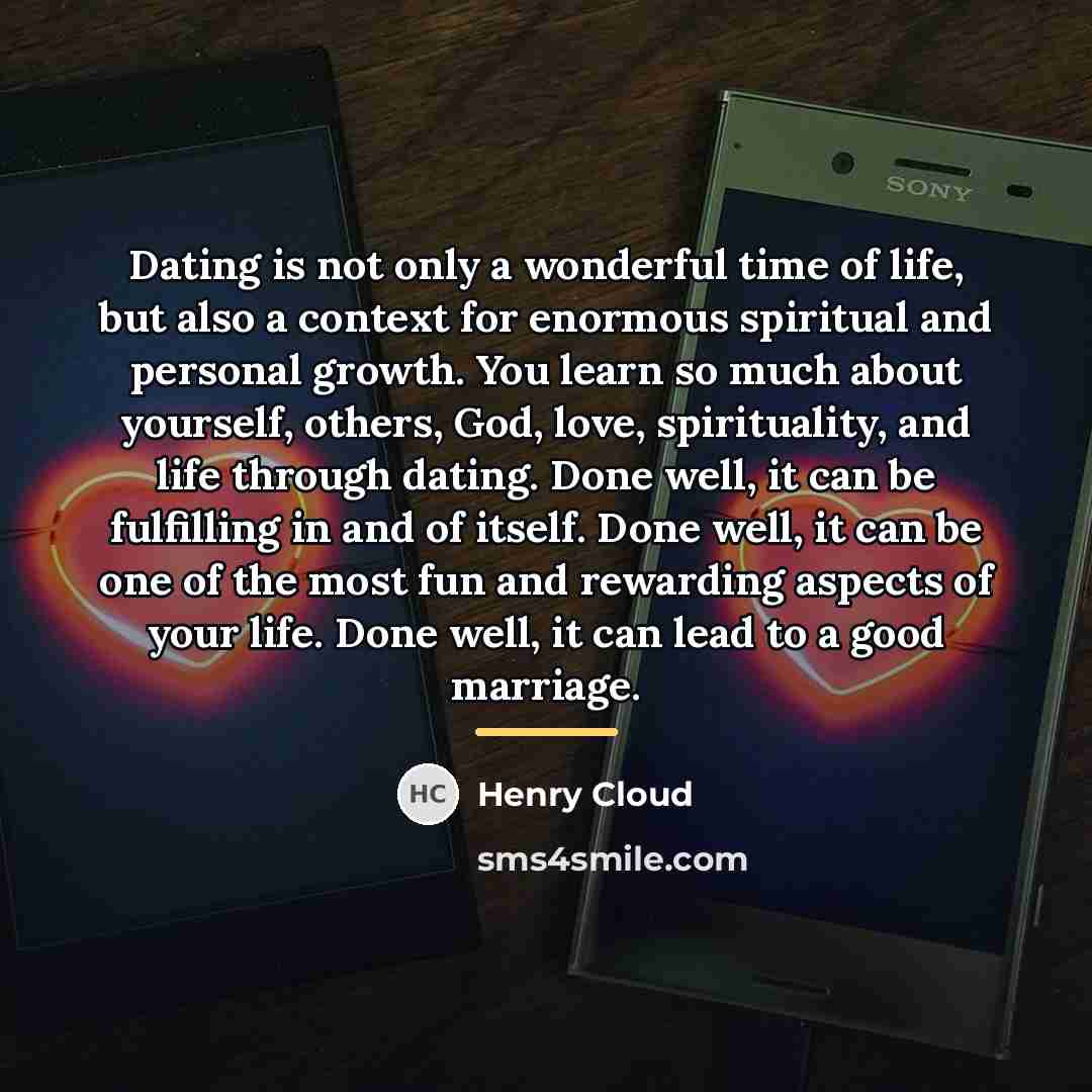 “Dating is not only a wonderful time of life, but…” quote by Henry Cloud