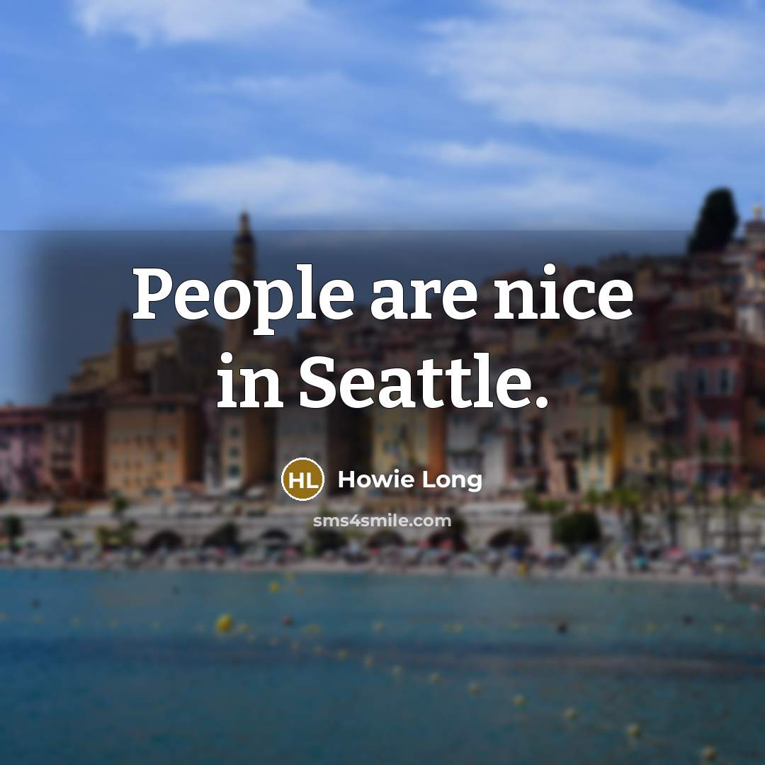 “People are nice in Seattle.…” quote by Howie Long