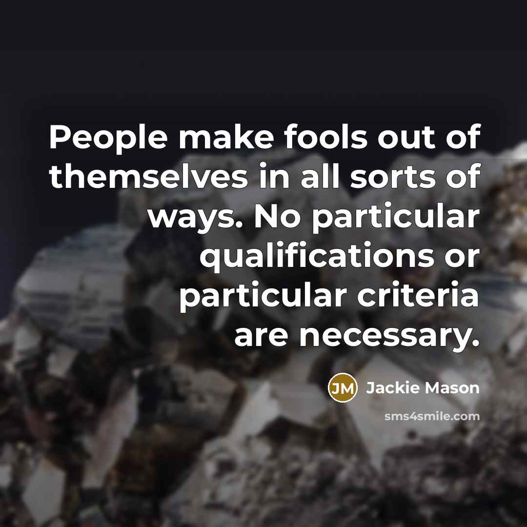 “People make fools out of themselves in all sorts of…” quote by Jackie Mason