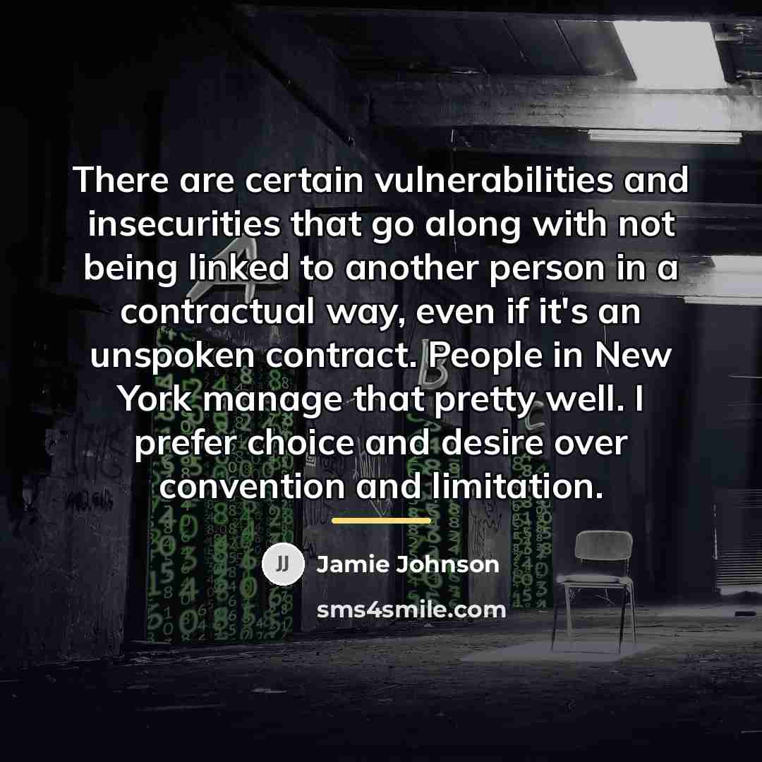 “There are certain vulnerabilities and insecurities that go along with…” quote by Jamie Johnson