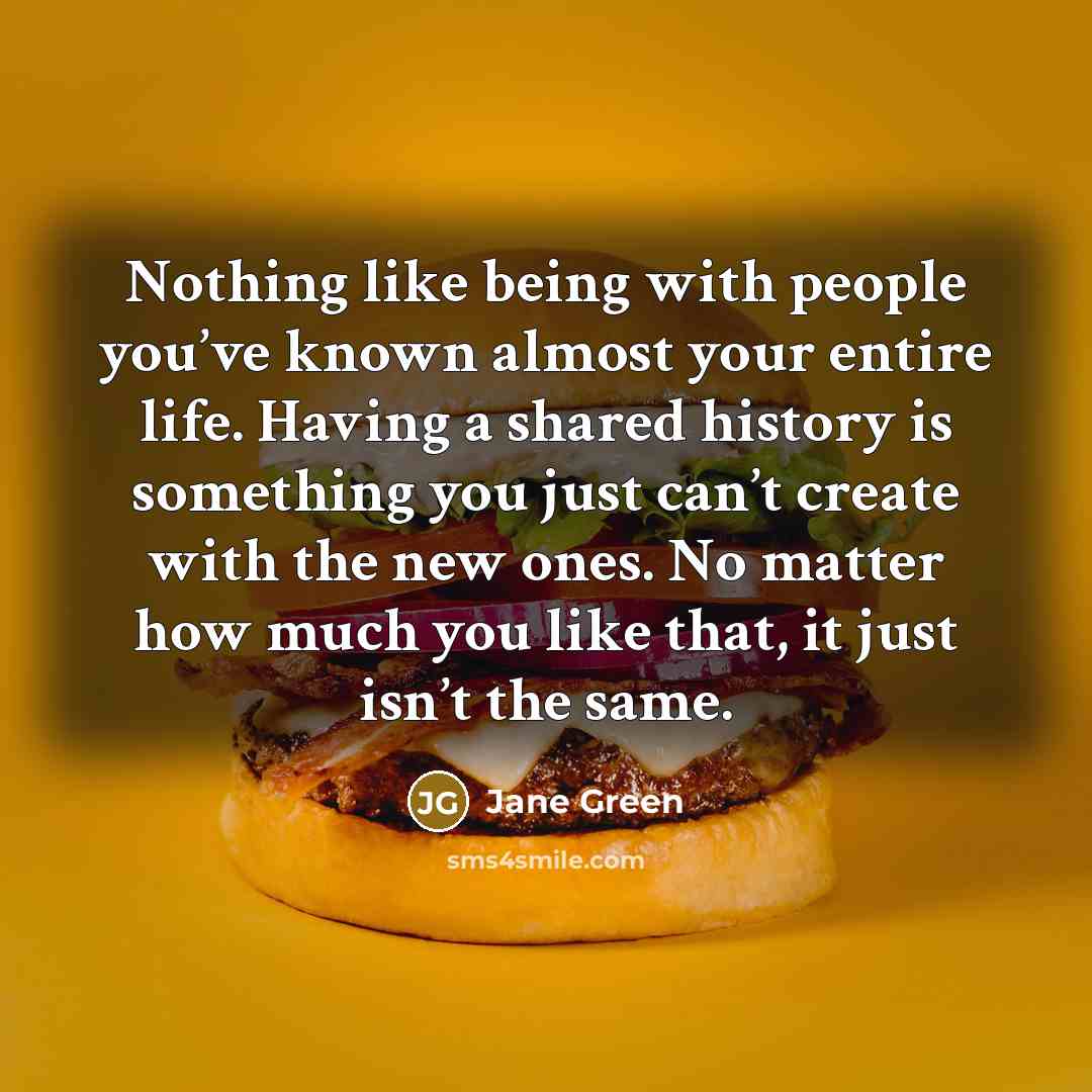 “Nothing like being with people you’ve known almost your entire…” quote by Jane Green