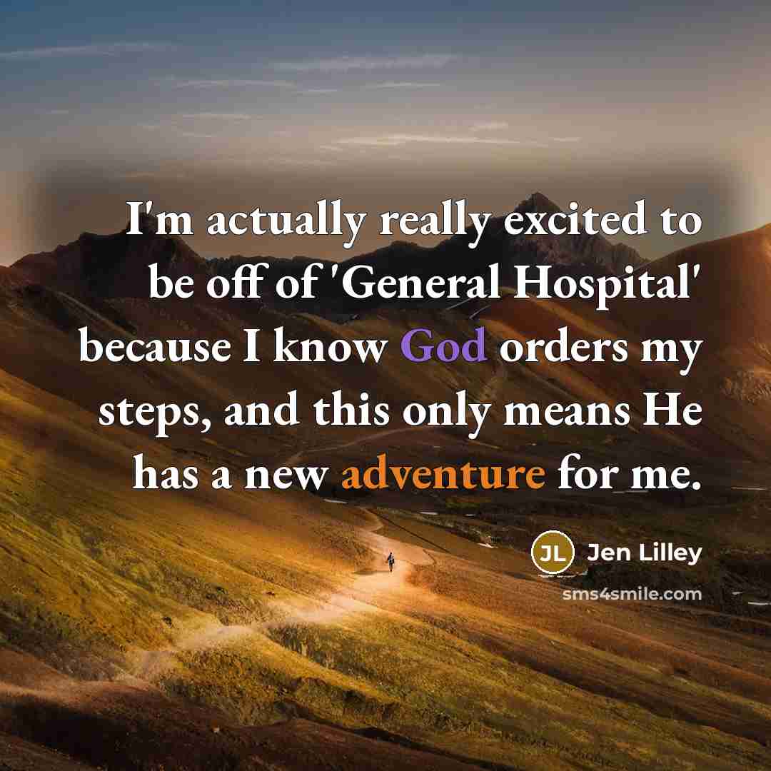 “I'm actually really excited to be off of 'General Hospital'…” quote by Jen Lilley
