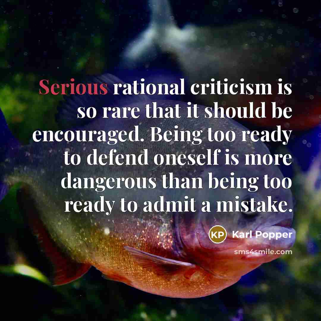 “Serious rational criticism is so rare that it should be…” quote by Karl Popper