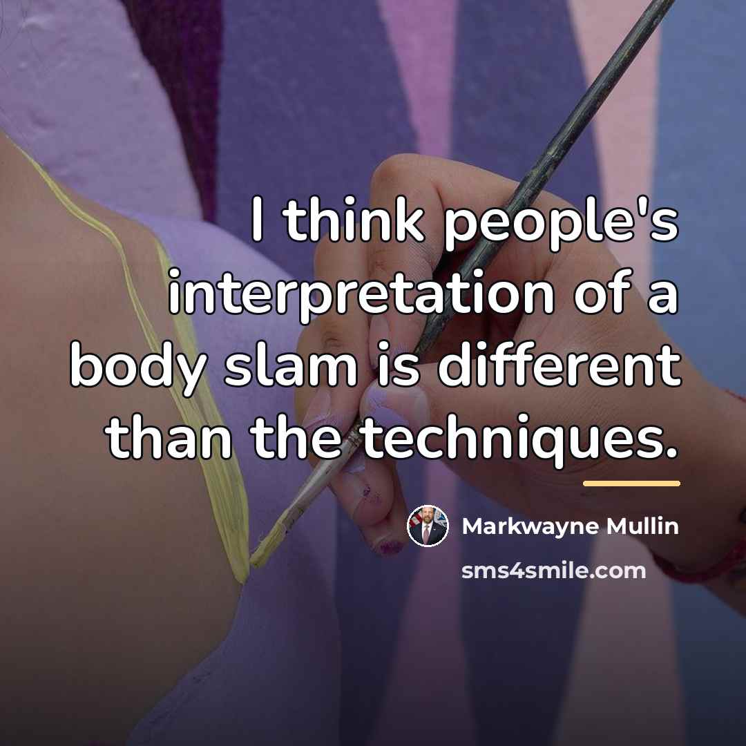 “I think people's interpretation of a body slam is different…” quote by Markwayne Mullin