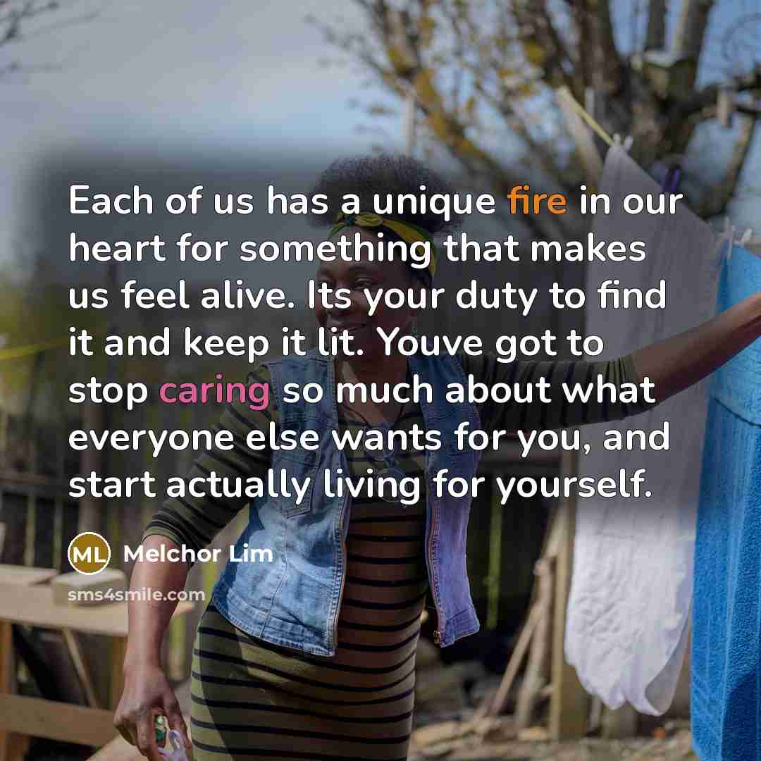 “Each of us has a unique fire in our heart…” quote by Melchor Lim
