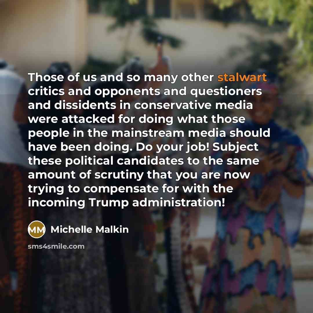 “Those of us and so many other stalwart critics and…” quote by Michelle Malkin
