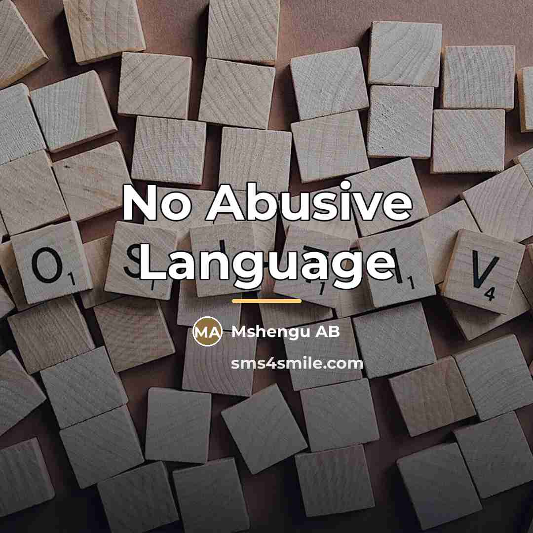 “No Abusive Language…” quote by Mshengu AB