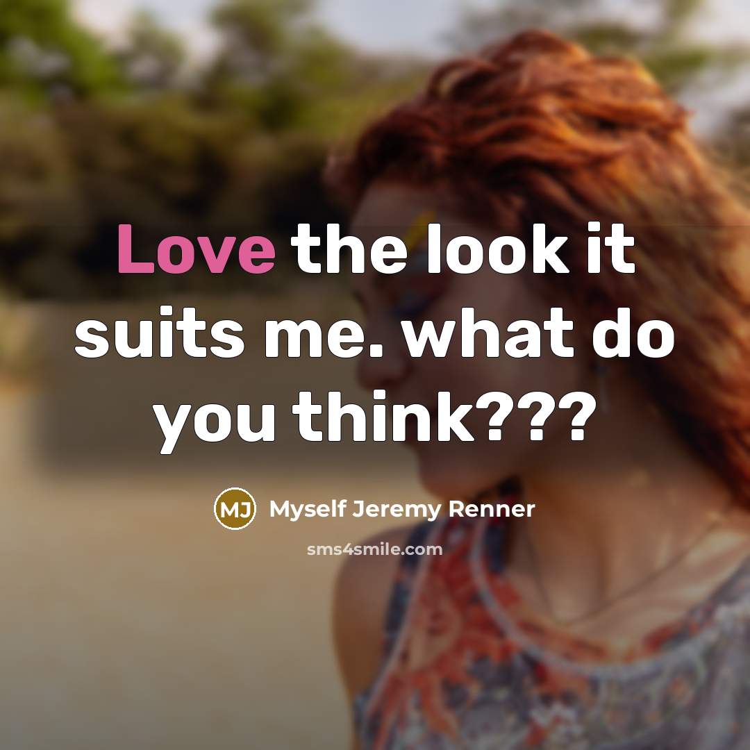 “Love the look it suits me. what do you think???…” quote by Myself Jeremy Renner