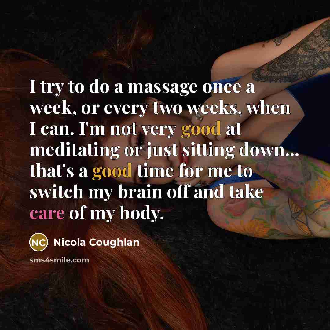 “I try to do a massage once a week, or…” quote by Nicola Coughlan