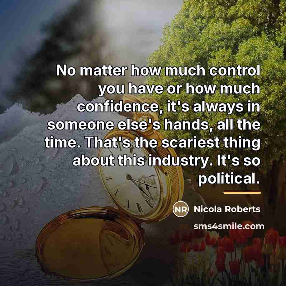 “No matter how much control you have or how much…” quote by Nicola Roberts