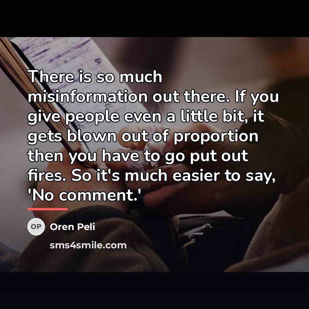 “There is so much misinformation out there. If you give…” quote by Oren Peli